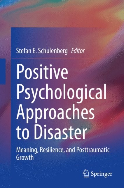 Stefan E. Schulenberg - Positive Psychological Approaches to Disaster, E-bok