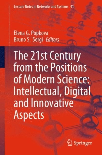 Bruno S. Sergi, Elena G. Popkova - 21st Century from the Positions of Modern Science: Intellectual, Digital and Innovative Aspects, E-bok