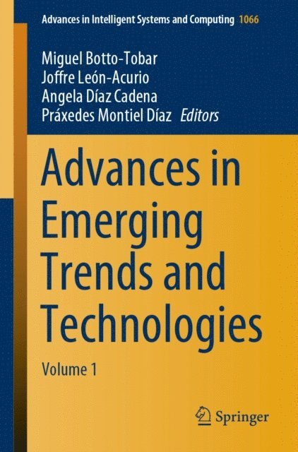 Praxedes Montiel Diaz, Angela Diaz Cadena, Joffre Leon-Acurio, Miguel Botto-Tobar - Advances in Emerging Trends and Technologies, E-bok