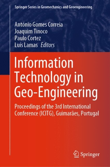 Luis Lamas, Paulo Cortez, Joaquim Tinoco, Antonio Gomes Correia - Information Technology in Geo-Engineering, E-bok