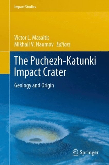 Mikhail V. Naumov, Victor L. Masaitis - Puchezh-Katunki Impact Crater, E-bok