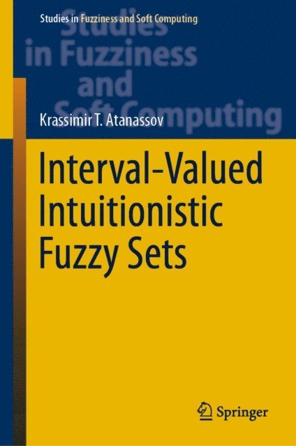 Krassimir T. Atanassov - Interval-Valued Intuitionistic Fuzzy Sets, E-bok