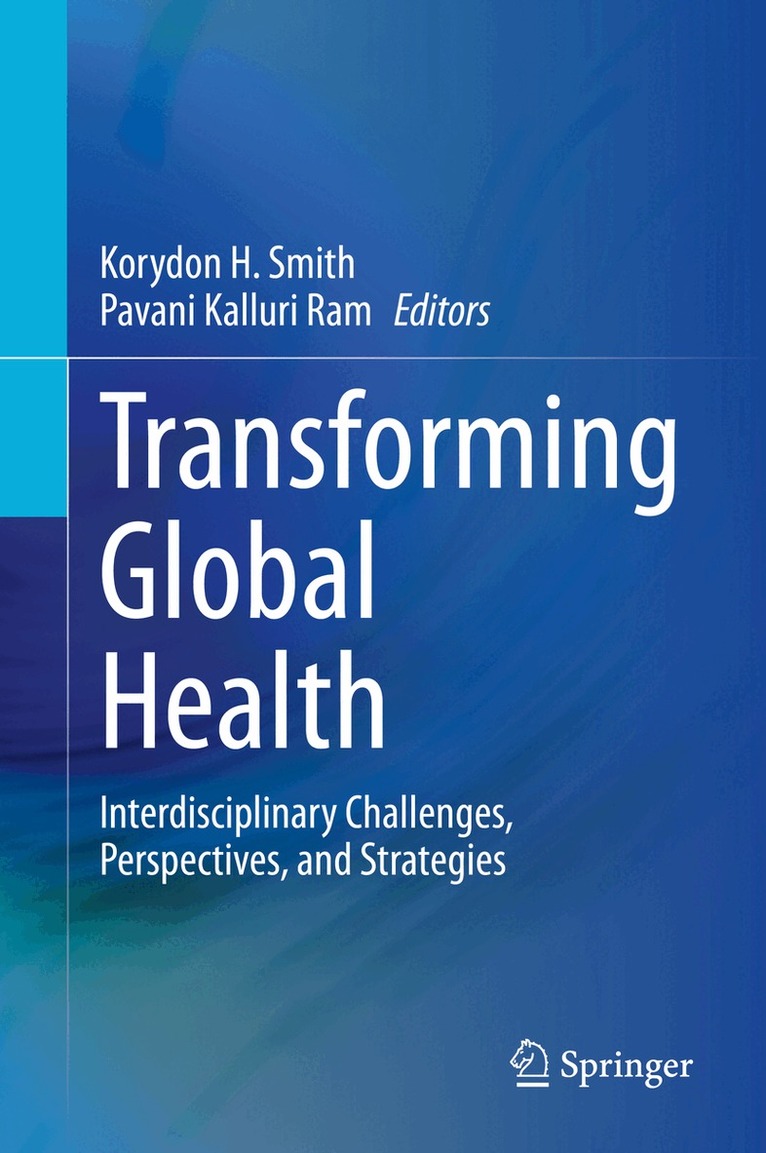 Korydon H. Smith, Pavani Kalluri Ram - Transforming Global Health, Inbunden