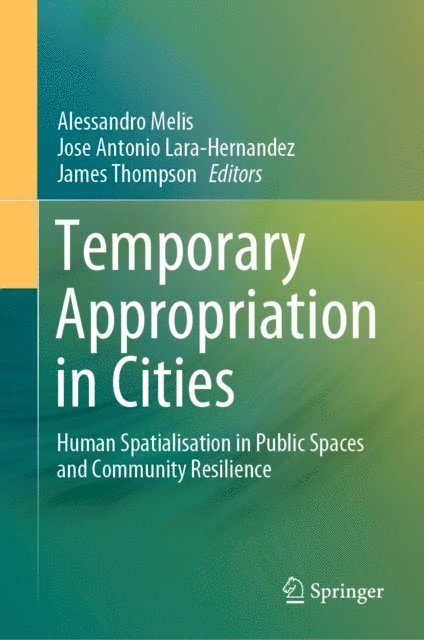 James Thompson, Jose Antonio Lara-Hernandez, Alessandro Melis - Temporary Appropriation in Cities, E-bok
