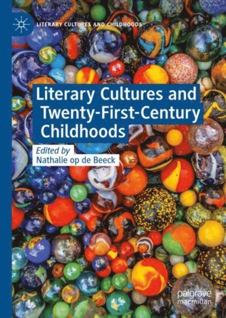 Nathalie op de Beeck - Literary Cultures and Twenty-First-Century Childhoods, E-bok