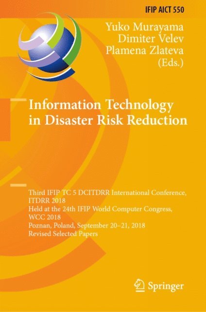Plamena Zlateva, Dimiter Velev, Yuko Murayama - Information Technology in Disaster Risk Reduction, E-bok