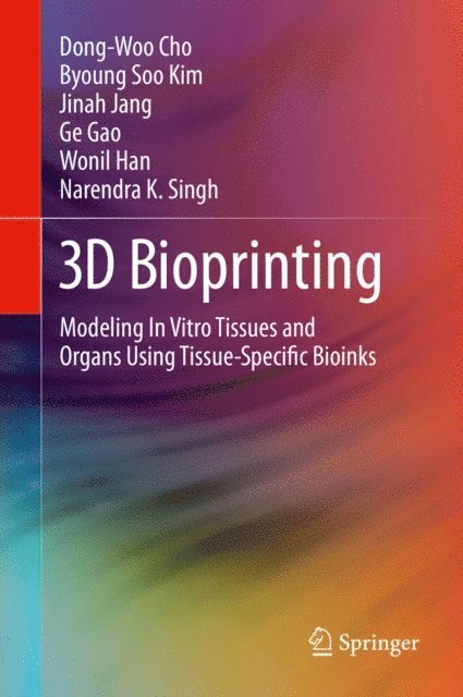 Narendra K. Singh, Wonil Han, Ge Gao, Jinah Jang, Byoung Soo Kim, Dong-Woo Cho - 3D Bioprinting, E-bok