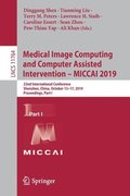 Medical Image Computing and Computer Assisted Intervention - MICCAI 2019
