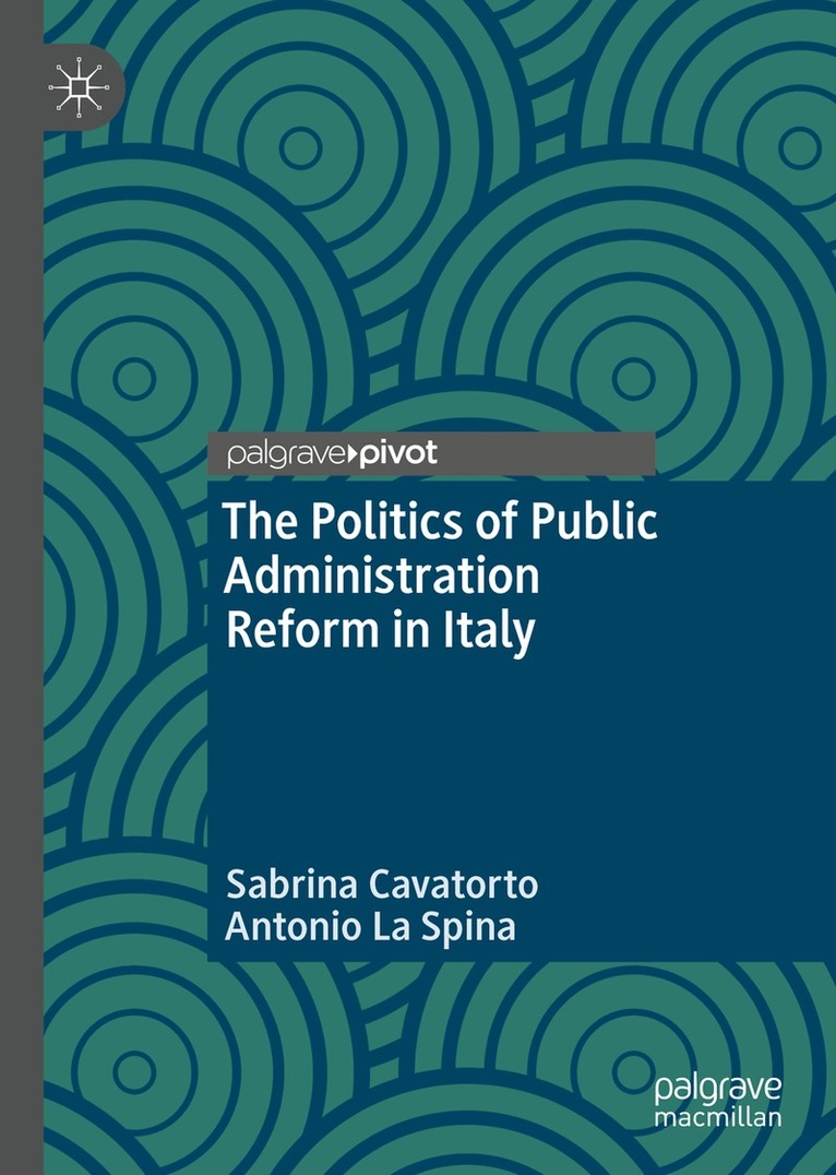 Sabrina Cavatorto, Antonio La Spina - Politics of Public Administration Reform in Italy, Inbunden. Tillgänglighet: Lägg i varukorg