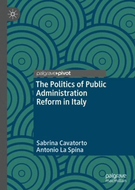 Antonio La Spina, Sabrina Cavatorto - Politics of Public Administration Reform in Italy, E-bok. Tillgänglighet: Lägg i varukorg