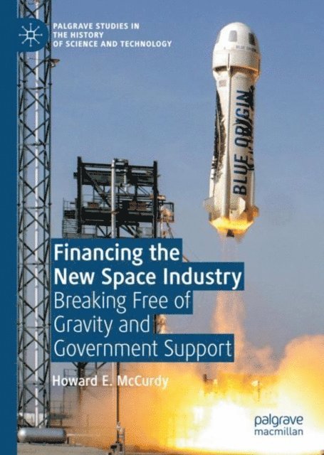 Howard E. McCurdy - Financing the New Space Industry, E-bok