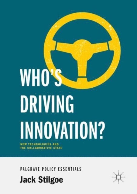 Jack Stilgoe - Who's Driving Innovation?, E-bok