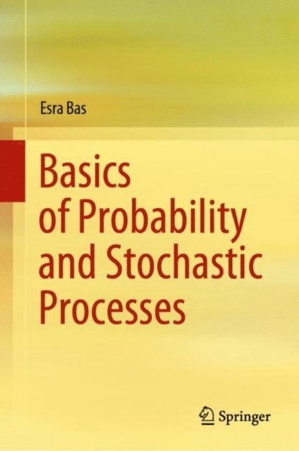 Esra Bas - Basics of Probability and Stochastic Processes, E-bok