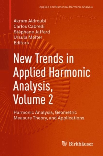 Ursula Molter, Stephane Jaffard, Carlos Cabrelli, Akram Aldroubi - New Trends in Applied Harmonic Analysis, Volume 2, E-bok