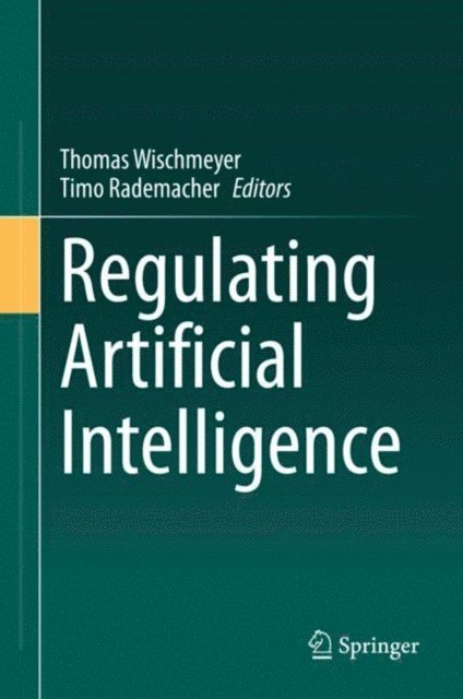 Timo Rademacher, Thomas Wischmeyer - Regulating Artificial Intelligence, E-bok