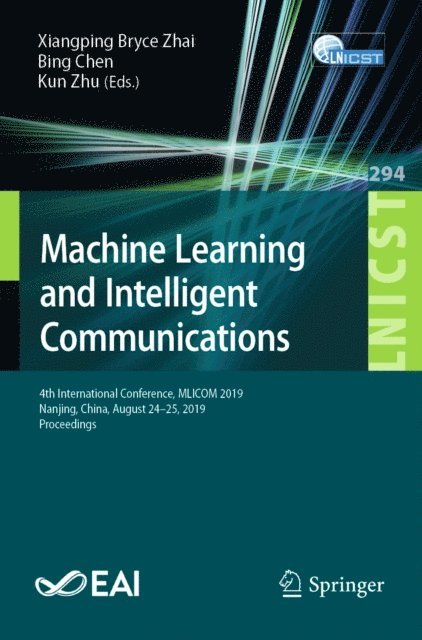 Kun Zhu, Bing Chen, Xiangping Bryce Zhai - Machine Learning and Intelligent Communications, E-bok