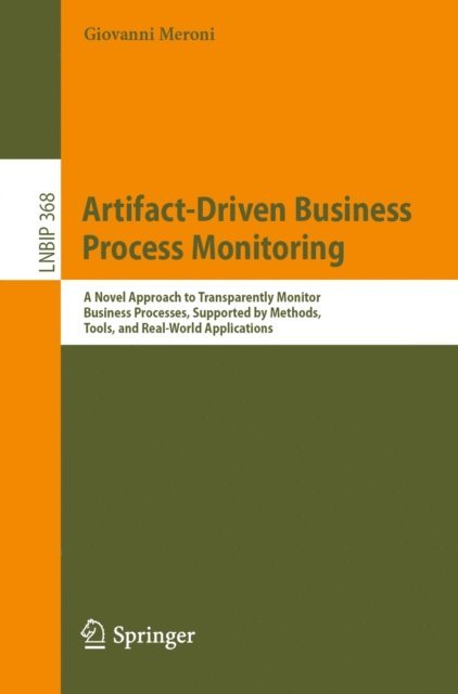 Giovanni Meroni - Artifact-Driven Business Process Monitoring, E-bok