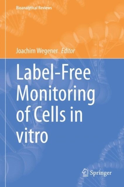 Joachim Wegener - Label-Free Monitoring of Cells in vitro, E-bok