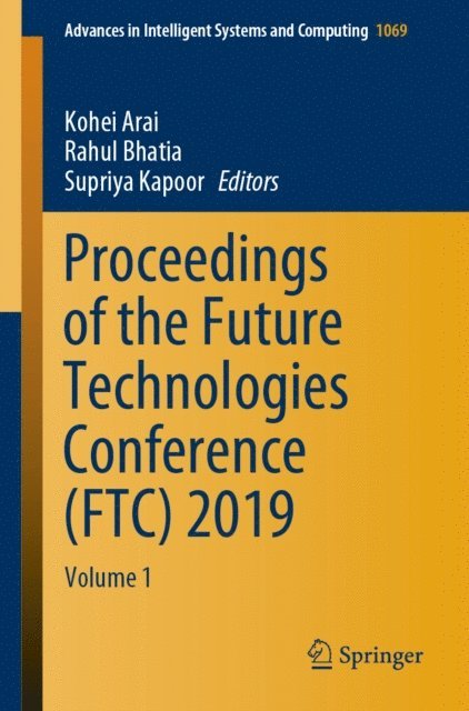 Supriya Kapoor, Rahul Bhatia, Kohei Arai - Proceedings of the Future Technologies Conference (FTC) 2019, E-bok