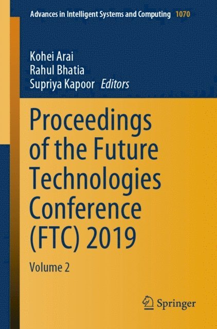 Supriya Kapoor, Rahul Bhatia, Kohei Arai - Proceedings of the Future Technologies Conference (FTC) 2019, E-bok