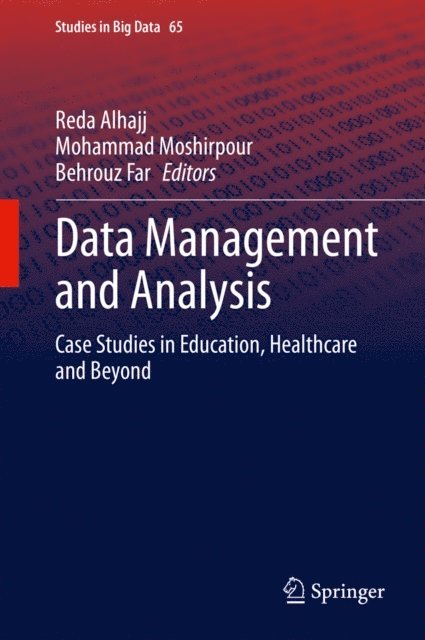 Behrouz Far, Mohammad Moshirpour, Reda Alhajj - Data Management and Analysis, E-bok
