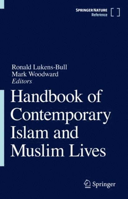 Mark Woodward, Ronald Lukens-Bull - Handbook of Contemporary Islam and Muslim Lives, E-bok