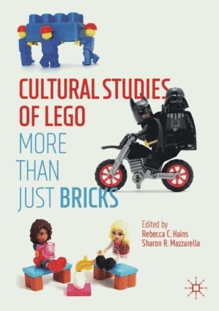 Sharon R. Mazzarella, Rebecca C. Hains - Cultural Studies of LEGO, E-bok