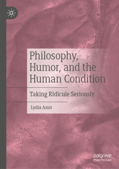 Lydia Amir - Philosophy, Humor, and the Human Condition, E-bok