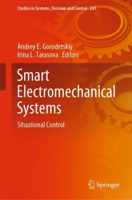 Irina L. Tarasova, Andrey E. Gorodetskiy - Smart Electromechanical Systems, E-bok