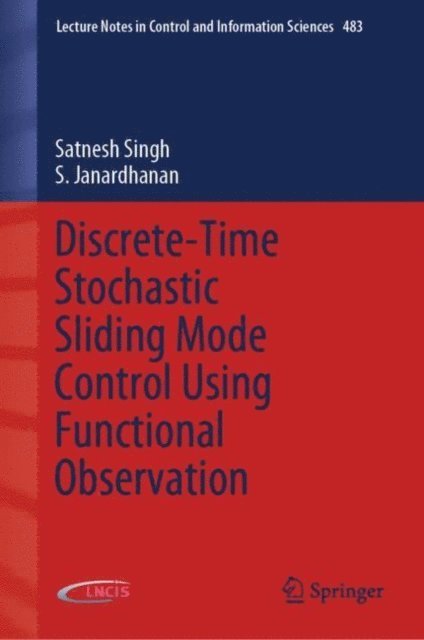 S. Janardhanan, Satnesh Singh - Discrete-Time Stochastic Sliding Mode Control Using Functional Observation, E-bok