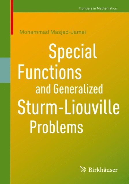 Mohammad Masjed-Jamei - Special Functions and Generalized Sturm-Liouville Problems, E-bok