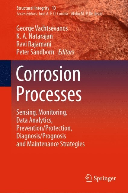 Peter Sandborn, Ravi Rajamani, K. A. Natarajan, George Vachtsevanos - Corrosion Processes, E-bok