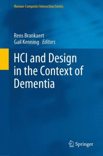 Gail Kenning, Rens Brankaert - HCI and Design in the Context of Dementia, E-bok