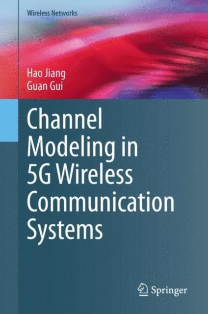 Guan Gui, Hao Jiang - Channel Modeling in 5G Wireless Communication Systems, E-bok