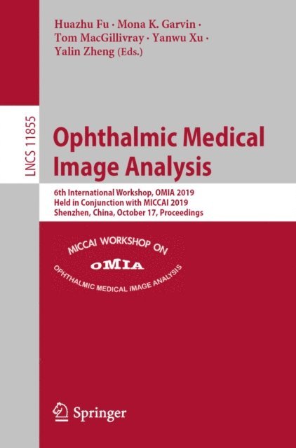 Yalin Zheng, Yanwu Xu, Tom MacGillivray, Mona K. Garvin, Huazhu Fu - Ophthalmic Medical Image Analysis, E-bok