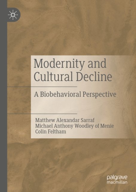 Colin Feltham, Michael Anthony Woodley of Menie, Matthew Alexandar Sarraf - Modernity and Cultural Decline, E-bok