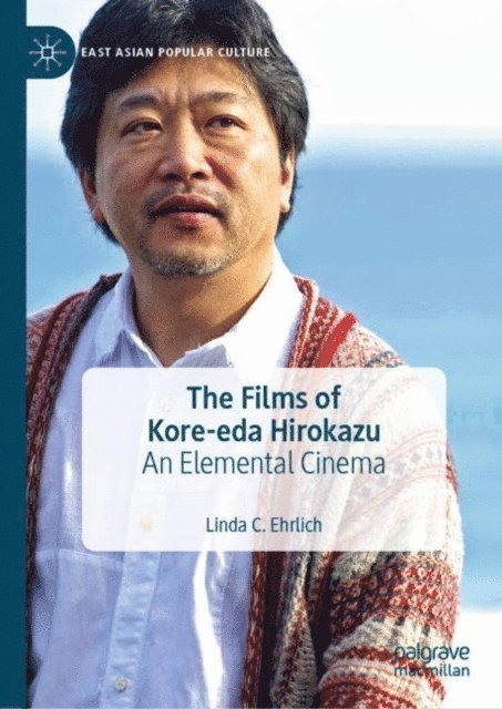 Linda C. Ehrlich - Films of Kore-eda Hirokazu, E-bok