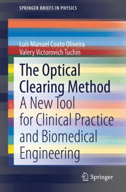 Valery Victorovich Tuchin, Luis Manuel Couto Oliveira - Optical Clearing Method, E-bok