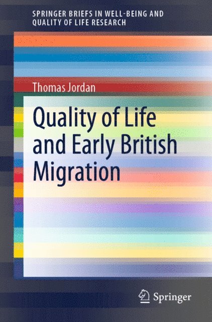 Thomas Jordan - Quality of Life and Early British Migration, E-bok