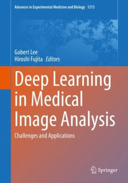 Hiroshi Fujita, Gobert Lee - Deep Learning in Medical Image Analysis, E-bok