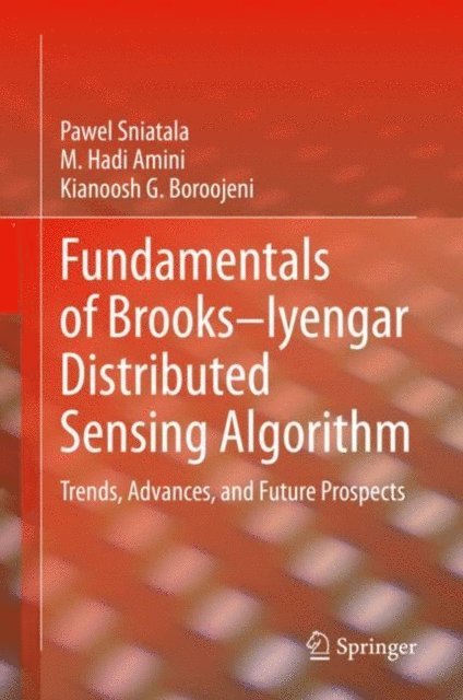 Kianoosh G. Boroojeni, M. Hadi Amini, Pawel Sniatala - Fundamentals of Brooks-Iyengar Distributed Sensing Algorithm, E-bok