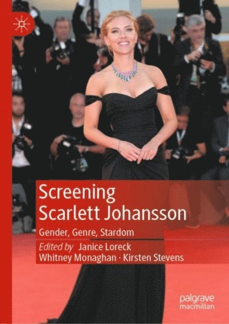 Kirsten Stevens, Whitney Monaghan, Janice Loreck - Screening Scarlett Johansson, E-bok