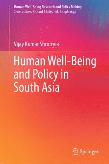 Vijay Kumar Shrotryia - Human Well-Being and Policy in South Asia, E-bok