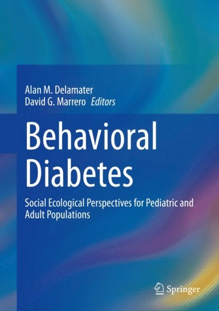 David G. Marrero, Alan M. Delamater - Behavioral Diabetes, E-bok