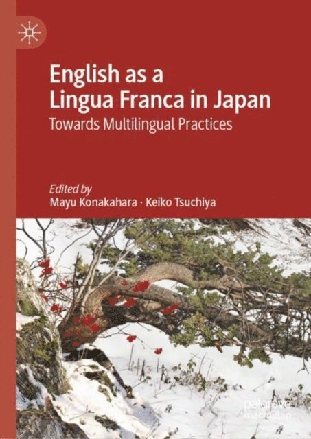 Keiko Tsuchiya, Mayu Konakahara - English as a Lingua Franca in Japan, E-bok