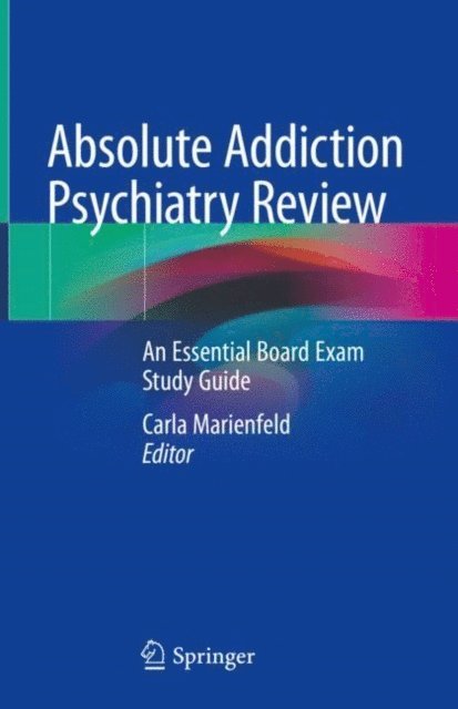 Carla Marienfeld - Absolute Addiction Psychiatry Review, E-bok