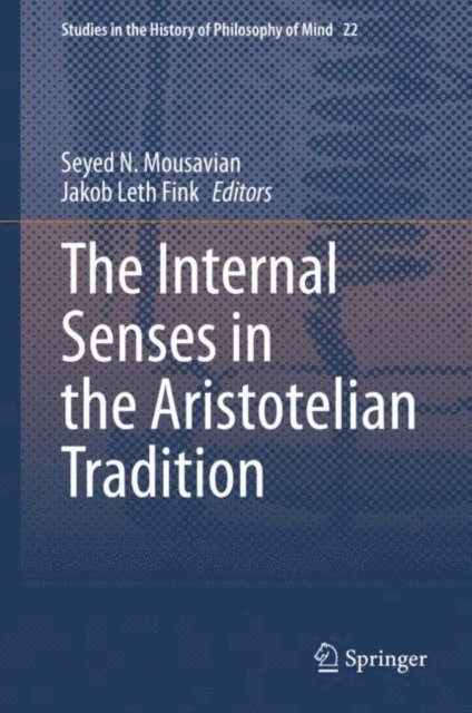 Jakob Leth Fink, Seyed N. Mousavian - Internal Senses in the Aristotelian Tradition, E-bok