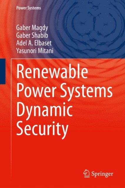 Yasunori Mitani, Adel A. Elbaset, Gaber Shabib, Gaber Magdy - Renewable Power Systems Dynamic Security, E-bok