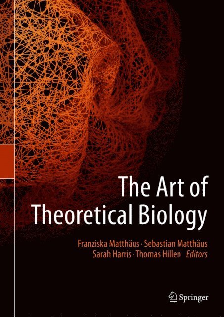 Thomas Hillen, Sarah Harris, Sebastian Matthaus, Franziska Matthaus - Art of Theoretical Biology, E-bok