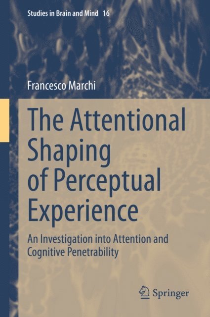 Francesco Marchi - Attentional Shaping of Perceptual Experience, E-bok